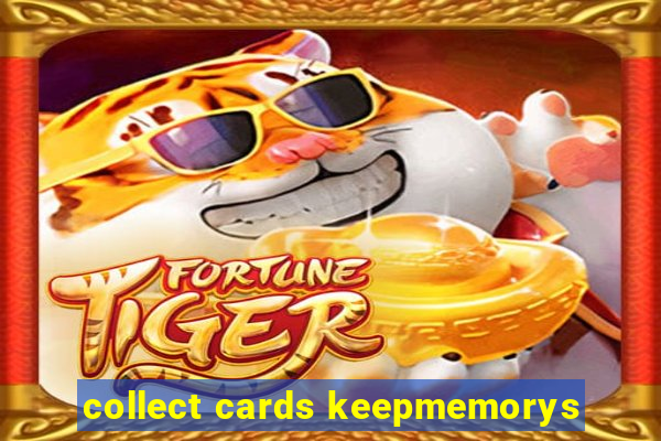 collect cards keepmemorys